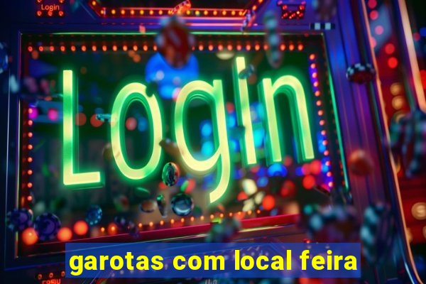 garotas com local feira